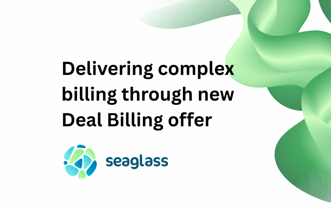 Seaglass Cloud Technology upgrades Deal Billing platform for fairer, more transparent billing