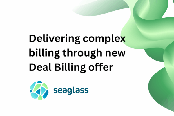 Seaglass Cloud Technology upgrades Deal Billing platform for fairer, more transparent billing