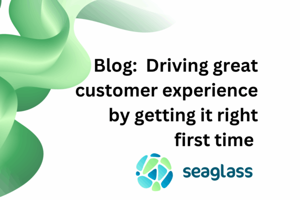 Getting it right first time – why systems are critical to delivering the right customer experience